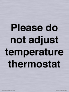 Please do not adjust temperature thermostat